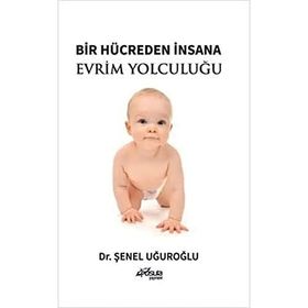 Bir Hücreden İnsana Evrim Yolculuğu - Şenel Uğuroğlu