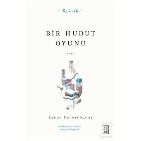 Bir Hudut Oyunu - Kenan Hulusi Koray