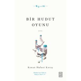 Bir Hudut Oyunu - Kenan Hulusi Koray