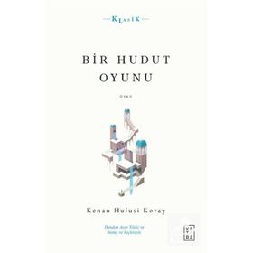 Bir Hudut Oyunu - Kenan Hulusi Koray