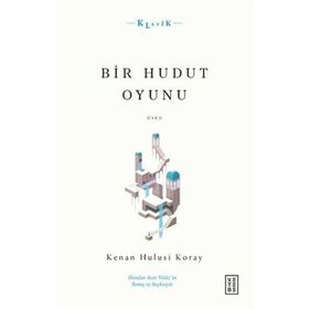 Bir Hudut Oyunu - Kenan Hulusi Koray