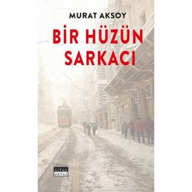 Bir Hüzün Sarkacı Murat Aksoy Siyah Beyaz Yayınları