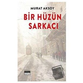 Bir Hüzün Sarkacı Murat Aksoy Siyah Beyaz Yayınları