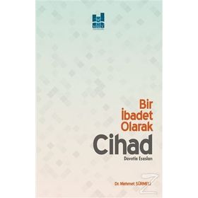 Bir İbadet Olarak Cihad - Mehmet Sürmeli