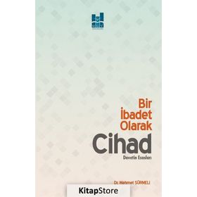 Bir İbadet Olarak Cihad - Mehmet Sürmeli