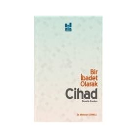 Bir İbadet Olarak Cihad - Mehmet Sürmeli