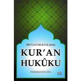 Bir İ'caz Delili Olarak Kur'an Hukuku - Muhammed Ebu Zehre