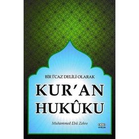 Bir İ'caz Delili Olarak Kur'an Hukuku - Muhammed Ebu Zehre