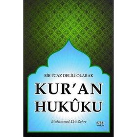 Bir İ'caz Delili Olarak Kur'an Hukuku - Muhammed Ebu Zehre