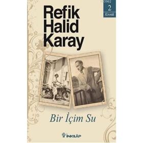 BIR İÇİM SU - REFIK HALID KARAY