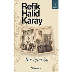 BIR İÇİM SU - REFIK HALID KARAY