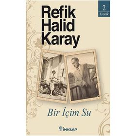 BIR İÇİM SU - REFIK HALID KARAY
