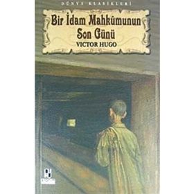 BIR İDAM MAHKUMUNUN SON GÜNÜ - VICTOR HUGO (ISBN:9786053609902)