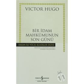 BIR İDAM MAHKUMUNUN SON GÜNÜ - VICTOR HUGO (ISBN:9786055588328)
