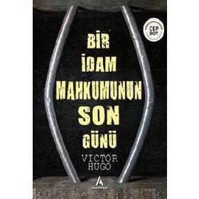 BIR İDAM MAHKUMUNUN SON GÜNÜ - VICTOR HUGO (ISBN:9786055588328)