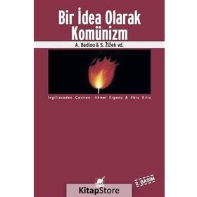 BIR İDEA OLARAK KOMÜNİZM - A. BADIOU;S. ZIZEK VD.