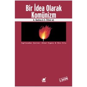 BIR İDEA OLARAK KOMÜNİZM - A. BADIOU;S. ZIZEK VD.