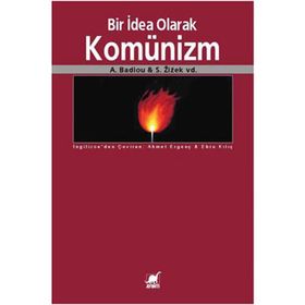 BIR İDEA OLARAK KOMÜNİZM - A. BADIOU;S. ZIZEK VD.