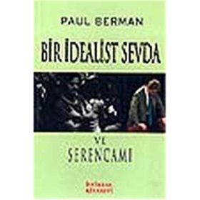 Bir İdealist Sevda ve Serencamı - Paul Berman