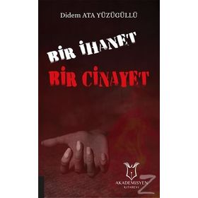 Bir İhanet Bir Cinayet - Didem Ata Yüzügüllü
