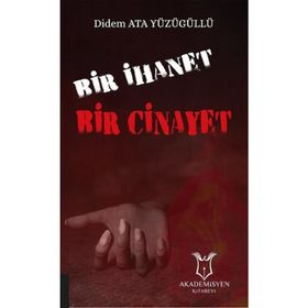 Bir İhanet Bir Cinayet - Didem Ata Yüzügüllü