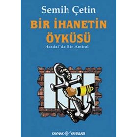 BIR İHANETIN ÖYKÜSÜ HASDALDA BIR AMIRAL - SEMIH ÇETIN