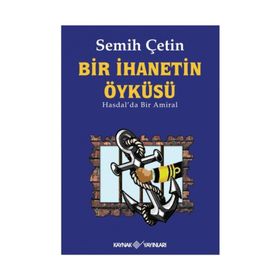 BIR İHANETIN ÖYKÜSÜ HASDALDA BIR AMIRAL - SEMIH ÇETIN