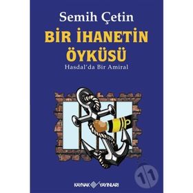 BIR İHANETIN ÖYKÜSÜ HASDALDA BIR AMIRAL - SEMIH ÇETIN