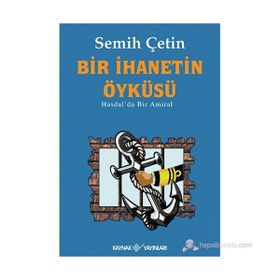 BIR İHANETIN ÖYKÜSÜ HASDALDA BIR AMIRAL - SEMIH ÇETIN