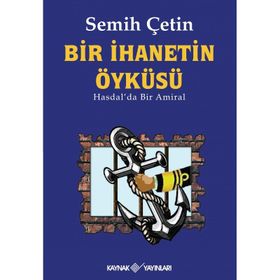 BIR İHANETIN ÖYKÜSÜ HASDALDA BIR AMIRAL - SEMIH ÇETIN