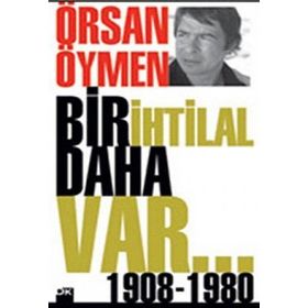 BIR İHTİLAL DAHA VAR - ÖRSAN ÖYMEN