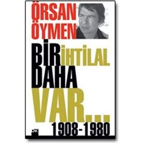 BIR İHTİLAL DAHA VAR - ÖRSAN ÖYMEN