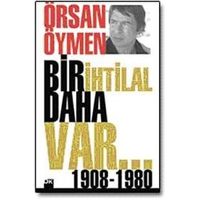 BIR İHTİLAL DAHA VAR - ÖRSAN ÖYMEN