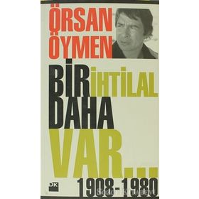BIR İHTİLAL DAHA VAR - ÖRSAN ÖYMEN