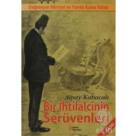 BIR İHTILALCININ SERÜVENLERI - ALPAY KABACALI