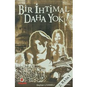 BIR İHTİMAL DAHA YOK - SEYHAN LIVANELI