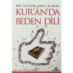 Bir İletişim Aracı Olarak Kur’an’da Beden Dili - Necati Kara