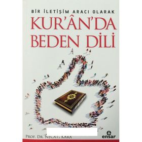 Bir İletişim Aracı Olarak Kur’an’da Beden Dili - Necati Kara