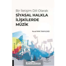 Bir Iletişim Dili Olarak Siyasal Halkla İlişkilerde Müzik - Nural İmik Tanyıldızı