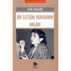 Bir İletişim Duayeninin Anıları - Oya Tokgöz