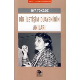Bir İletişim Duayeninin Anıları - Oya Tokgöz