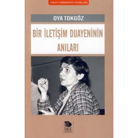 Bir İletişim Duayeninin Anıları - Oya Tokgöz