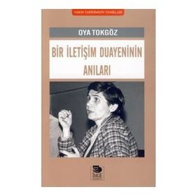 Bir İletişim Duayeninin Anıları - Oya Tokgöz