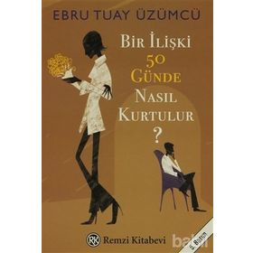 Bir İlişki 50 Günde Nasıl Kurtulur? - Ebru Tuay Üzümcü