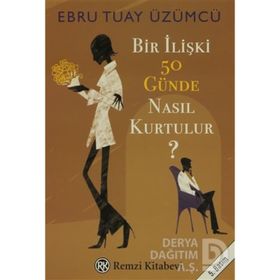 Bir İlişki 50 Günde Nasıl Kurtulur? - Ebru Tuay Üzümcü