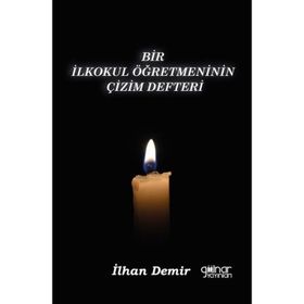 Bir İlkokul Öğretmeninin Çizim Defteri - İlhan Demir