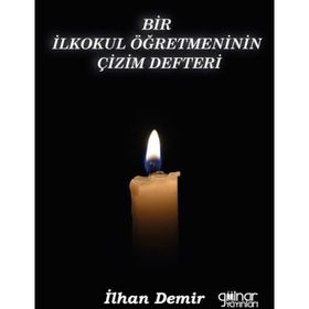Bir İlkokul Öğretmeninin Çizim Defteri - İlhan Demir