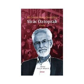 Bir İmam Hatip Sevdalısı - Sirac Öztoprak Kitabı - Beyan Yayınları