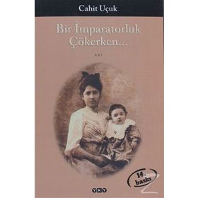 BIR İMPARATORLUK ÇÖKERKEN - CAHIT UÇUK