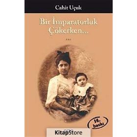 BIR İMPARATORLUK ÇÖKERKEN - CAHIT UÇUK